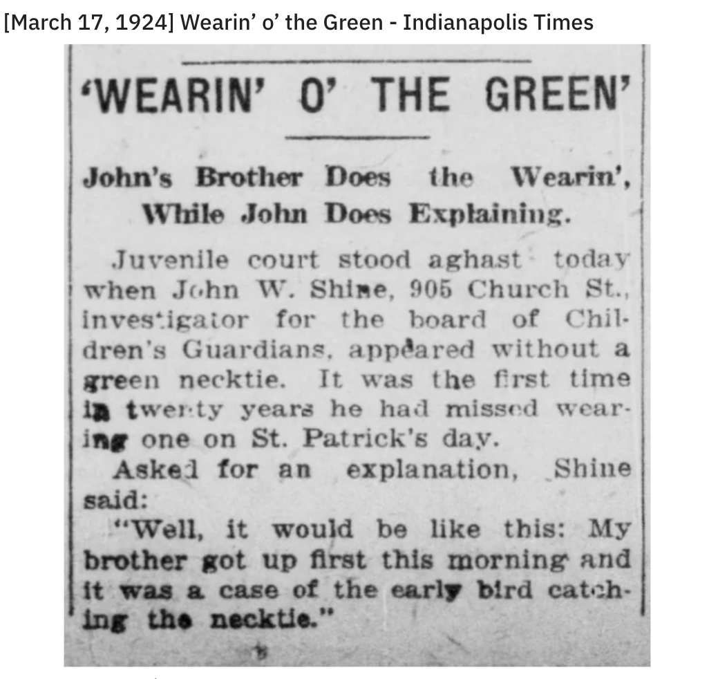 handwriting - Wearin' o' the Green Indianapolis Times 'Wearin' O' The Green' Wearin', John's Brother Does the While John Does Explaining. Juvenile court stood aghast today when John W. Shine, 905 Church St., investigator for the board of Chil dren's Guard